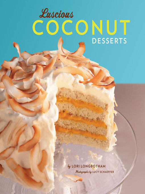 Title details for Luscious Coconut Desserts by Lori Longbotham - Available